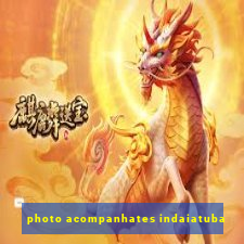 photo acompanhates indaiatuba